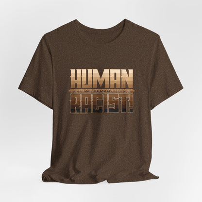 DK99: The Human Racist (Tonal Edition) - Unisex S/S T-Shirt