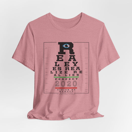 DK109: Real Eyes Realize Real Lies - Unisex S/S T-Shirt