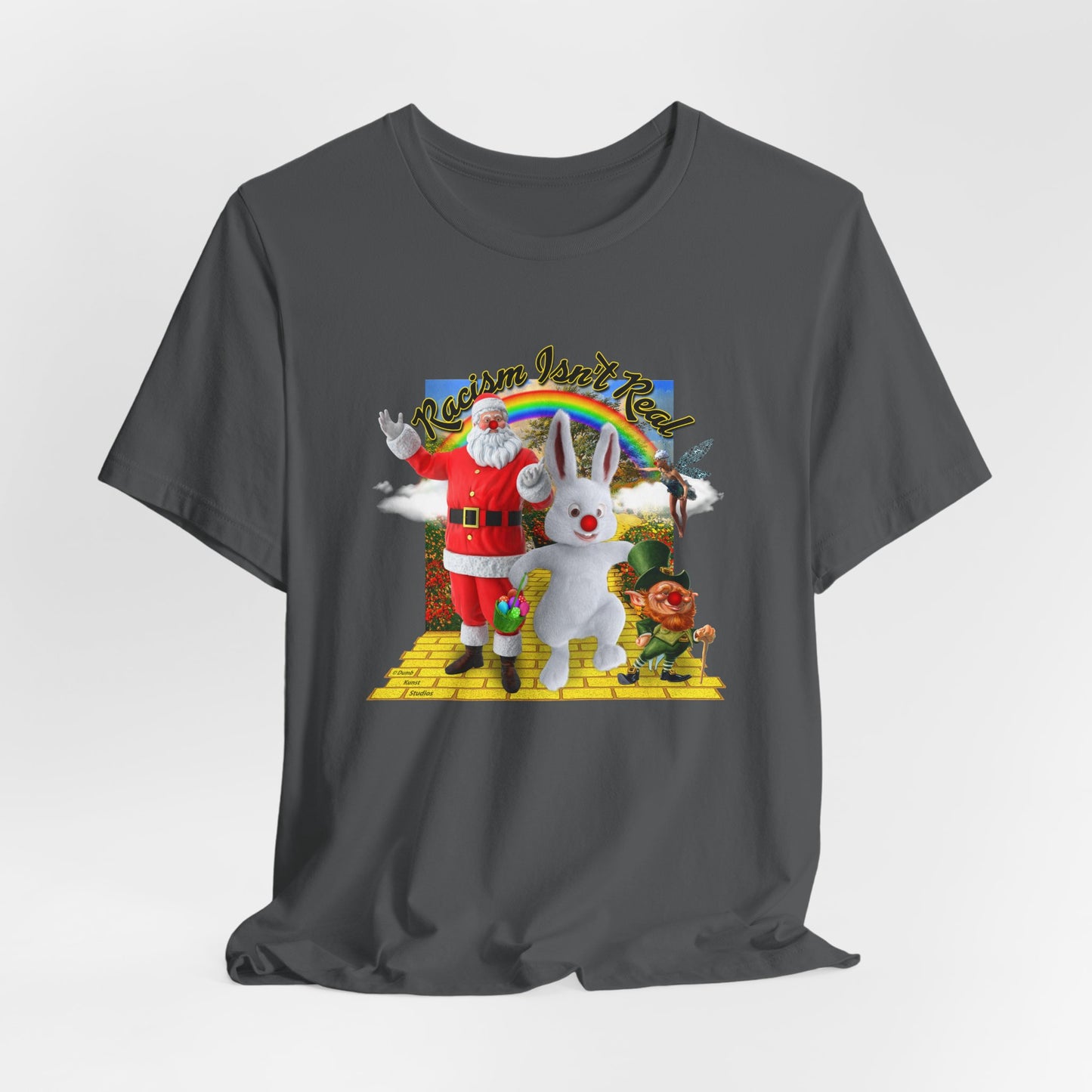 DK68: Racism Isn't Real - Unisex S/S T-Shirt