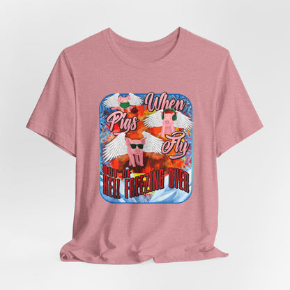 DK191: When Pigs Fly - Unisex S/S T-Shirt