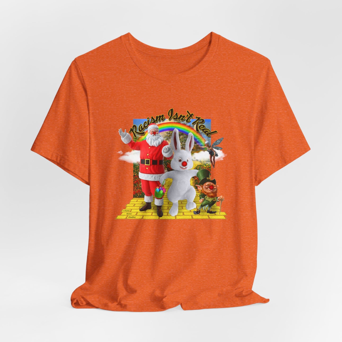 DK68: Racism Isn't Real - Unisex S/S T-Shirt