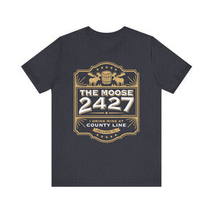 Moose Lodge 2427 - Moose Drink Mine - Unisex T-Shirt (Front Print Only)