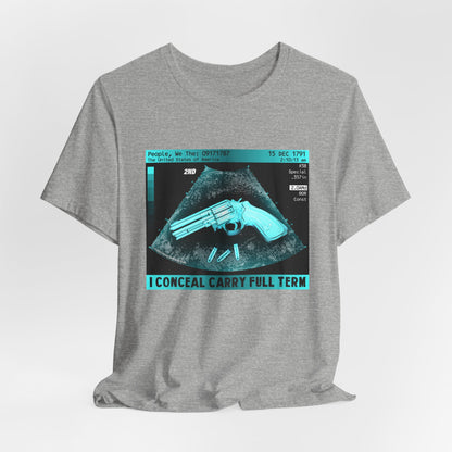 DK73: I Conceal Carry Full Term - Unisex S/S T-Shirt