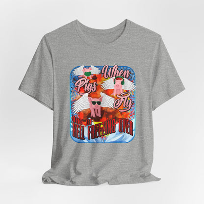 DK191: When Pigs Fly - Unisex S/S T-Shirt