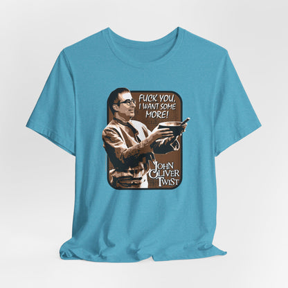 DK6: John Oliver Twist (Fuck Edition) - Unisex S/S T-Shirt