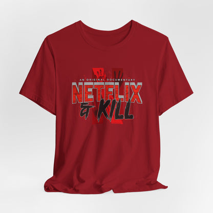 DK116: Netflix & Kill - Unisex S/S T-Shirt