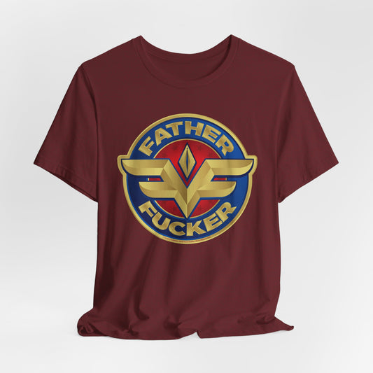 DK234: MF'in Fatherfuckers (HER Edition) - Unisex S/S T-Shirt