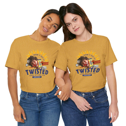 DK47: Don't Get It Twisted - Unisex S/S T-Shirt