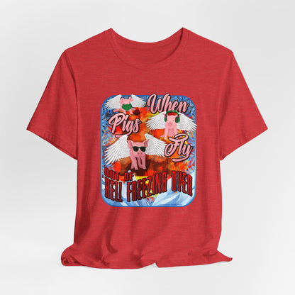 DK191: When Pigs Fly - Unisex S/S T-Shirt