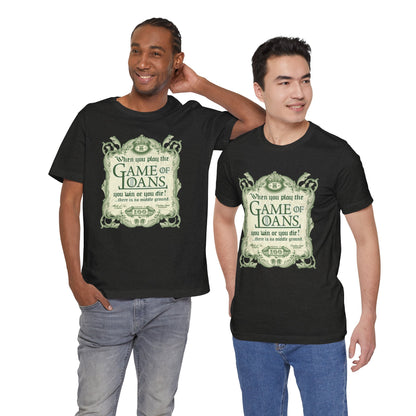 DK143: Game Of Loans - Unisex S/S T-Shirt