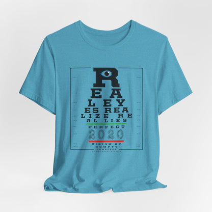 DK109: Real Eyes Realize Real Lies - Unisex S/S T-Shirt