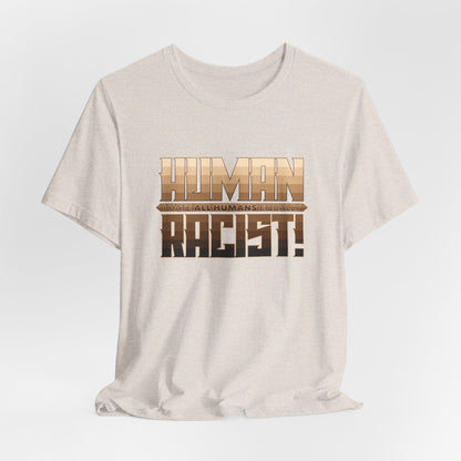 DK99: The Human Racist (Tonal Edition) - Unisex S/S T-Shirt