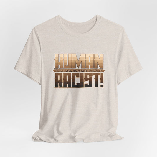 DK99: The Human Racist (Tonal Edition) - Unisex S/S T-Shirt