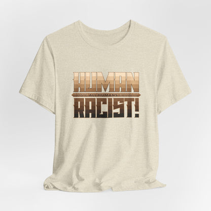DK99: The Human Racist (Tonal Edition) - Unisex S/S T-Shirt