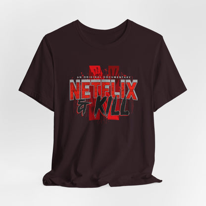 DK116: Netflix & Kill - Unisex S/S T-Shirt