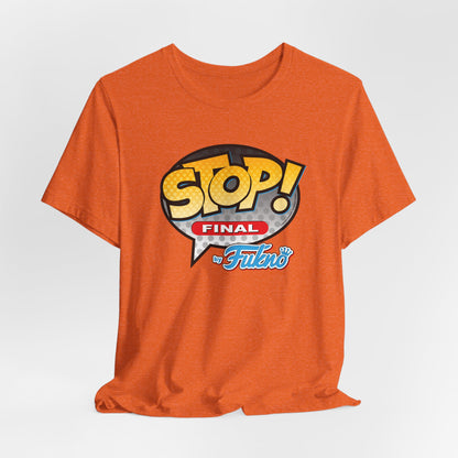DK103: Stop! by Fukno - Unisex S/S T-Shirt