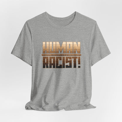 DK99: The Human Racist (Tonal Edition) - Unisex S/S T-Shirt
