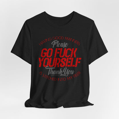 DK90: Please & Thank You (Go Fuck Yourself) - Unisex S/S T-Shirt