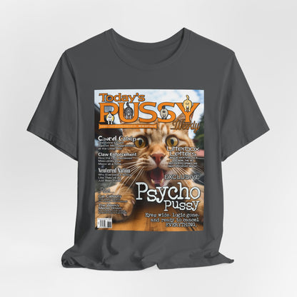DK230: Today's Pussy... Weekly (Psycho Pussy Edition) - Unisex S/S T-Shirt