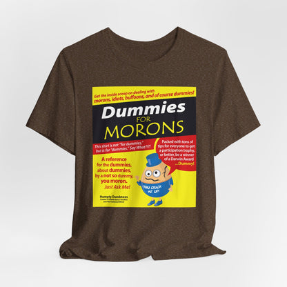 DK111: Dummies for Morons - Unisex S/S T-Shirt