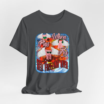 DK191: When Pigs Fly - Unisex S/S T-Shirt