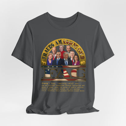 DK238: Fierce And Glorious (Frauds Amassing Gold Edition) - Unisex S/S T-Shirt