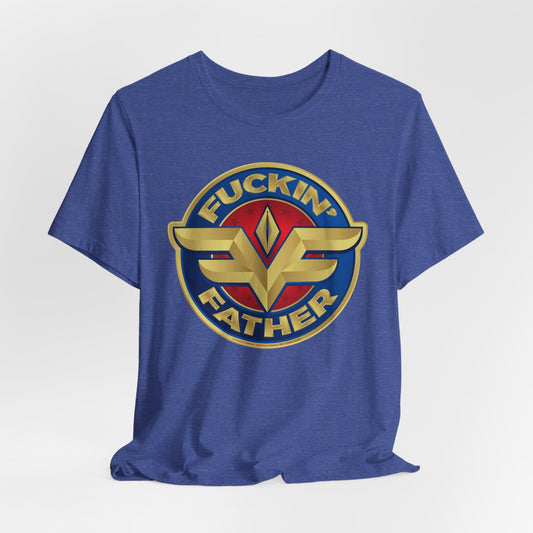 DK234: MF'in Fatherfuckers (HIS Edition) - Unisex S/S T-Shirt
