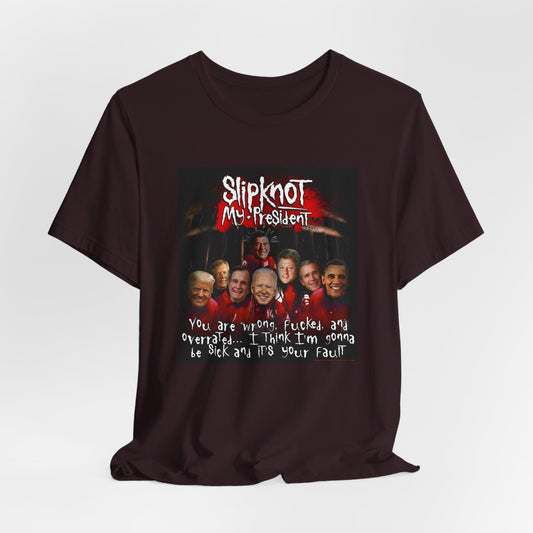 DK108: SlipkNOT My President - Unisex S/S T-Shirt