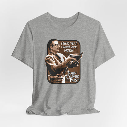 DK6: John Oliver Twist (Fuck Edition) - Unisex S/S T-Shirt