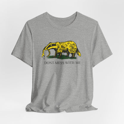 DK14: Honey Badger Don't Give a "Mess" - Unisex S/S T-Shirt
