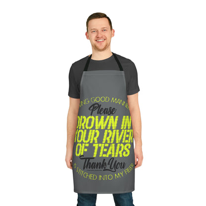 DK90: Please & Thank You (Drown In Your River Of Tears)  - Twill Kitchen Apron