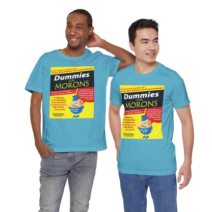 DK111: Dummies for Morons - Unisex S/S T-Shirt