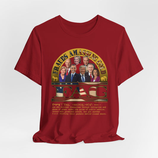 DK238: Fierce And Glorious (Frauds Amassing Gold Edition) - Unisex S/S T-Shirt