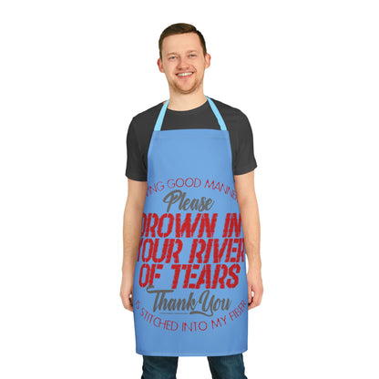 DK90: Please & Thank You (Drown In Your River Of Tears)  - Twill Kitchen Apron