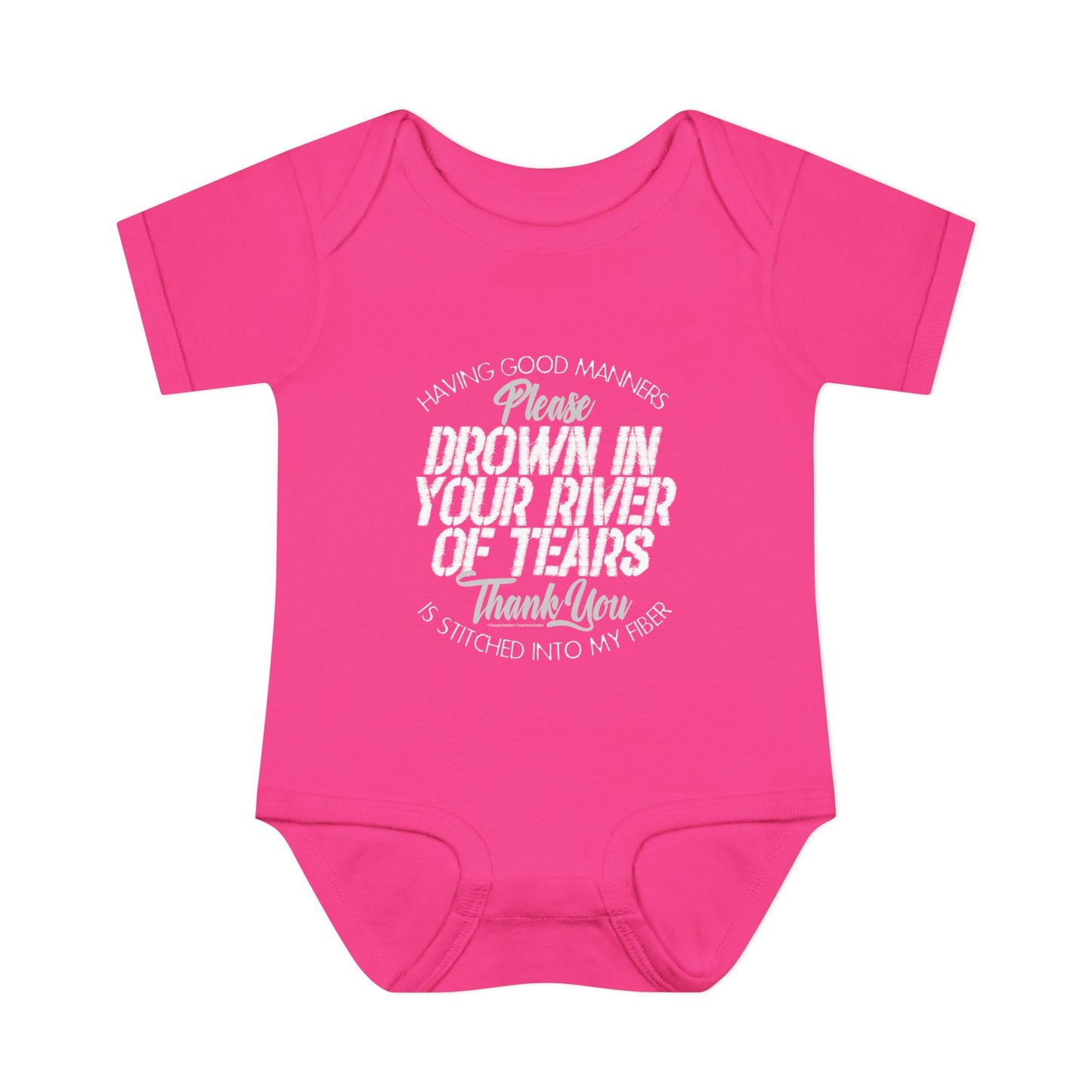 DK90: Please & Thank You (Drown In Your River of Tears) - Infant Sized Onsie