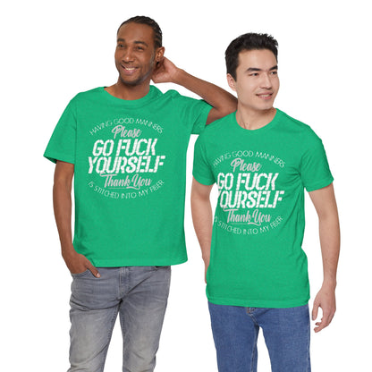 DK90: Please & Thank You (Go Fuck Yourself) - Unisex S/S T-Shirt