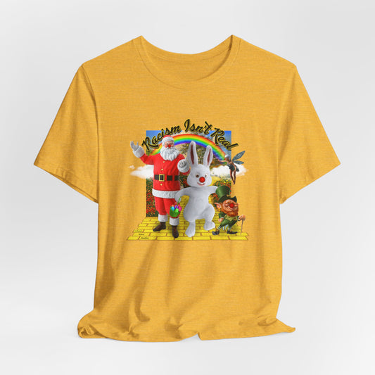 DK68: Racism Isn't Real - Unisex S/S T-Shirt