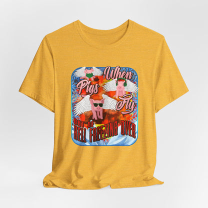DK191: When Pigs Fly - Unisex S/S T-Shirt