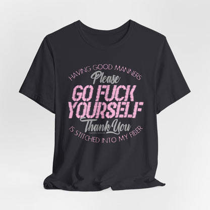 DK90: Please & Thank You (Go Fuck Yourself) - Unisex S/S T-Shirt