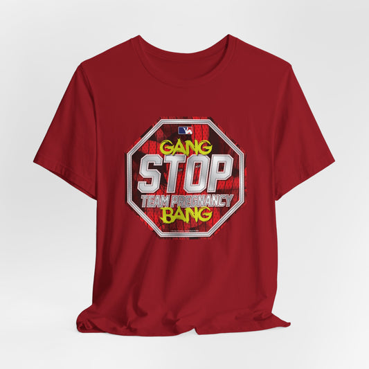 DK156: Stop Team Pregnancy - Unisex S/S T-Shirt