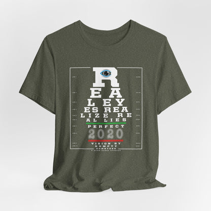 DK109: Real Eyes Realize Real Lies - Unisex S/S T-Shirt