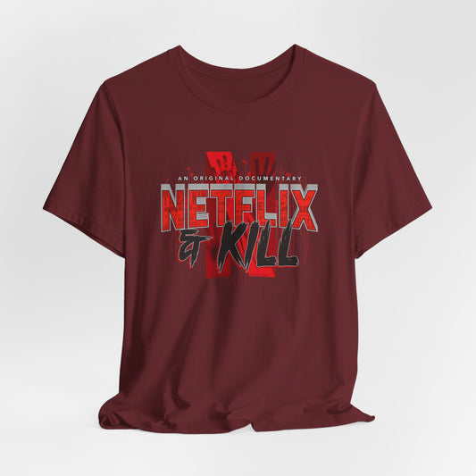 DK116: Netflix & Kill - Unisex S/S T-Shirt