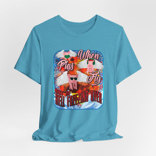 DK191: When Pigs Fly - Unisex S/S T-Shirt