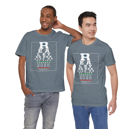 DK109: Real Eyes Realize Real Lies - Unisex S/S T-Shirt