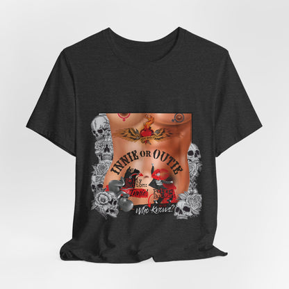 DK215: Innie or Outie - Unisex S/S T-Shirt