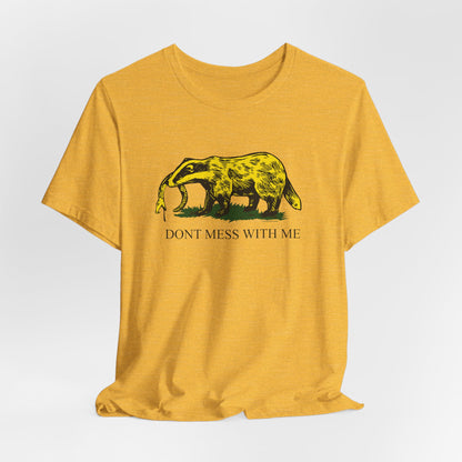 DK14: Honey Badger Don't Give a "Mess" - Unisex S/S T-Shirt
