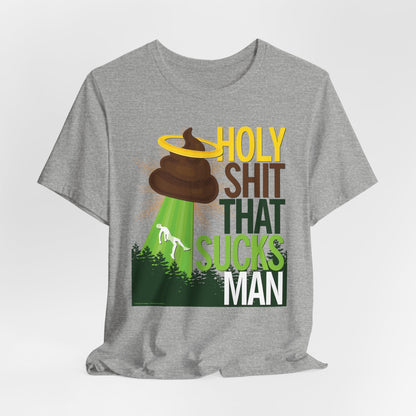 DK134: Holy Shit That Sucks Man - Unisex S/S T-Shirt