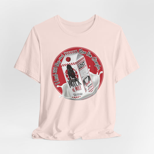 DK91: Not Really "Missing" (Lost 180 lbs / Her Edition) - Unisex S/S T-Shirt