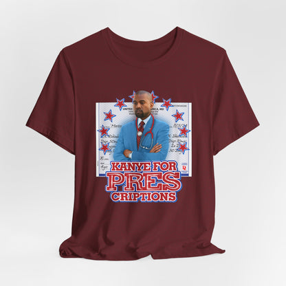 DK179: Kanye For Pres(criptions) - Unisex S/S T-Shirt