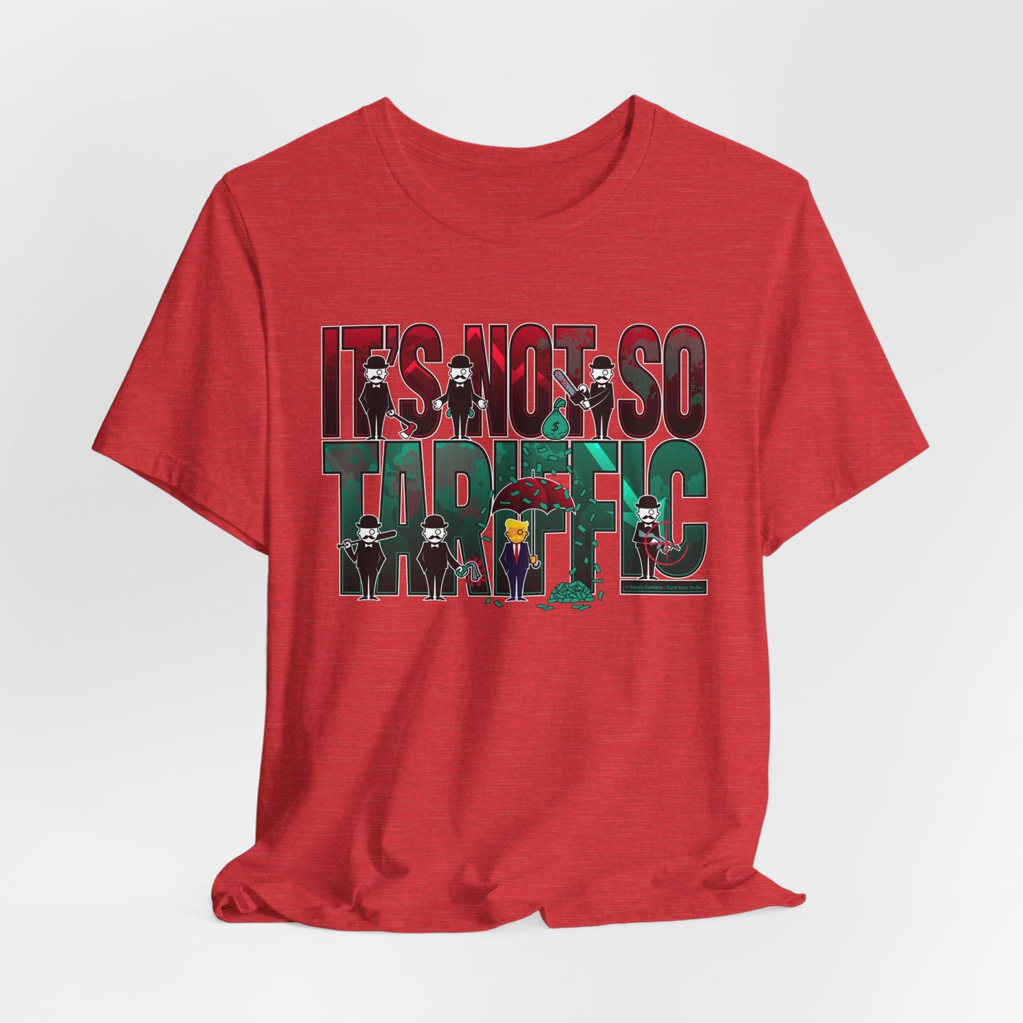 DK232: It's Not So Tariffic (Trump Edition) - Unisex S/S T-Shirt